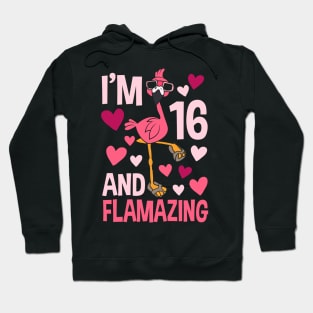 I'm 16 And Flamazing Flamingo Hoodie